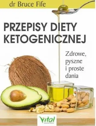 Przepisy diety ketogenicznej - Bruce Fife