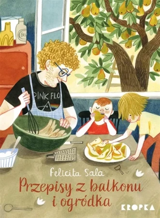 Przepisy z balkonu i ogródka - Felicita Sala, Karolina Marcinkowska