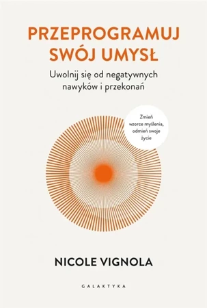 Przeprogramuj swój umysł - Nicole Vignola