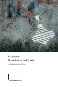 Przesilenie Nowa kultura polityczna - Praca zbiorowa