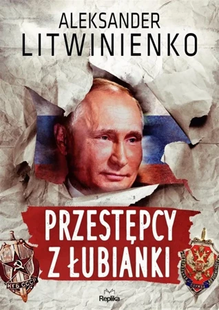 Przestępcy z Łubianki - Aleksander Litwinienko, Anna Khn, Jerzy Redlich