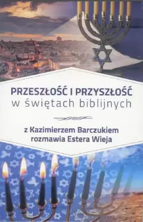 Przeszłość i przyszłość w świętach biblijnych - Kazimierz Barczuk, Wieja Estera