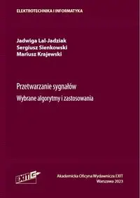 Przetwarzanie sygnałów Wybrane algorytmy i zastosowania - Jadwiga Lal-Jadziak, Sergiusz Sienkowski, Mariusz Krajewski