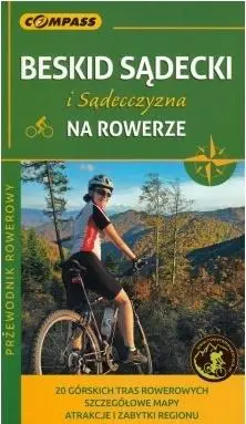 Przewodnik.Beskid Sądecki i Sądecczyzna na rowerze - praca zbiorowa