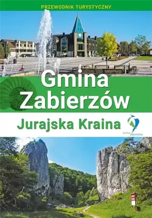 Przewodnik - Gimina Zabierzów. Jurajska Kraina - praca zbiorowa
