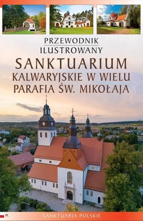 Przewodnik ilustrowany Sanktuarium kalwaryjskie... - Katarzyna Szroeder Dowjat, Piotr Jaworek