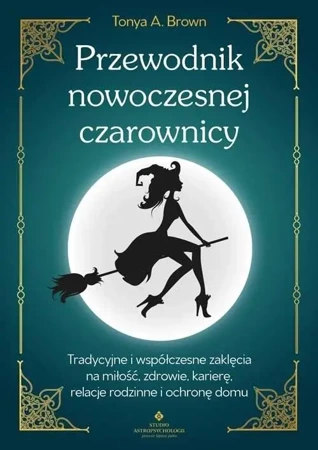 Przewodnik nowoczesnej czarownicy - Tonya Brown