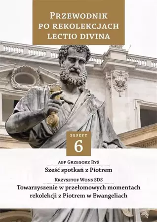 Przewodnik po Rekolekcjach Lectio Divina. Zeszyt 6 - ks. Krzysztof Wons SDS, Grzegorz abp Ryś