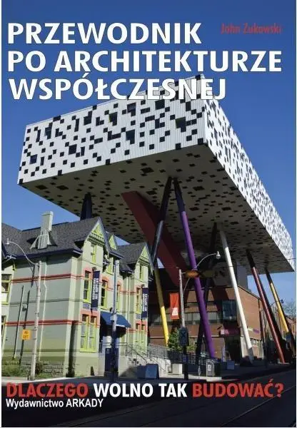 Przewodnik po architekturze współczesnej - John Zukowsky