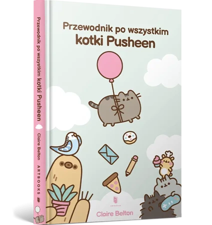 Przewodnik po wszystkim kotki Pusheen - Claire Belton