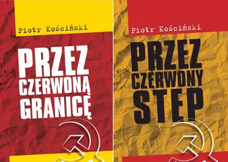 Przez czerwoną granicę + Przez czerwony step - Piotr Kościński