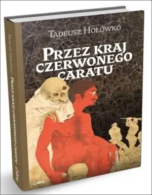 Przez kraj czerwonego caratu - Tadeusz Hołówko