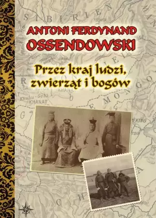 Przez kraj ludzi, zwierząt i bogów TW - Antoni Ferdynand Ossendowski