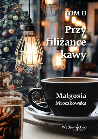 Przy filiżance kawy T.2 - Małgosia Mroczkowska