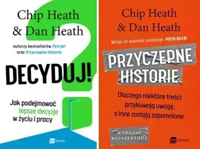 Przyczepne historie + Decyduj! - Heath Chip, Dan Heath