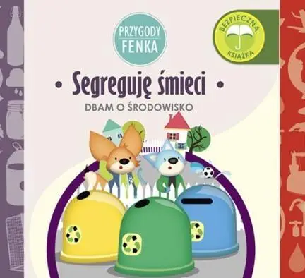 Przygody Fenka. Segreguję śmieci - Magdalena Gruca, Ewa Zontek