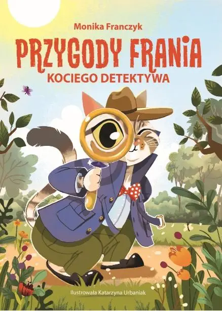 Przygody Frania - kociego detektywa - Monika Franczyk