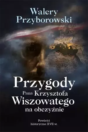 Przygody Pana Krzysztofa Wiszowatego na obczyźnie - Walery Przyborowski