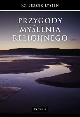 Przygody myślenia religijnego - ks. Leszek Łysień