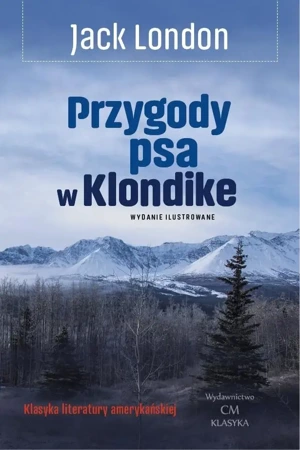 Przygody psa w Klondike - Jack London