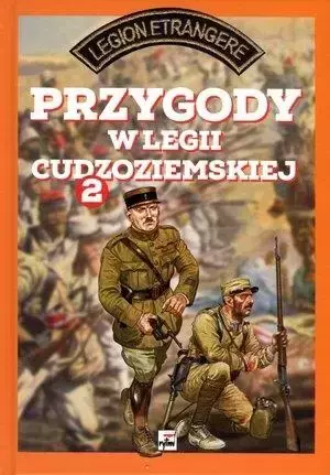 Przygody w Legii Cudzoziemskiej. Tom 2 - praca zbiorowa