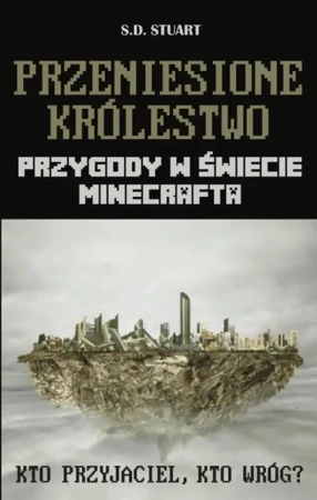 Przygody w świecie... T7. Przeniesione królestwo - S.D. Stuart