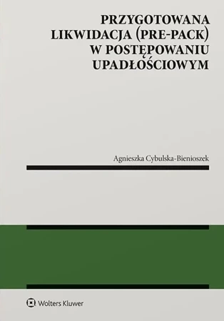 Przygotowana likwidacja (pre-pack)... - Agnieszka Cybulska-bienioszek