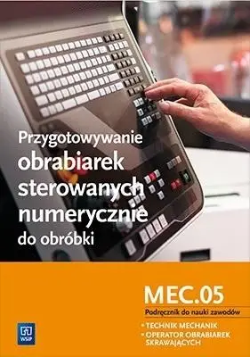 Przygotowywanie obrabiarek sterowanych num. MEC.05 - Janusz Figurski