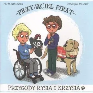 Przyjaciel Pirat. Przygody Rysia i Krzysia - Marta Ostrowska, Szczepan Atroszko