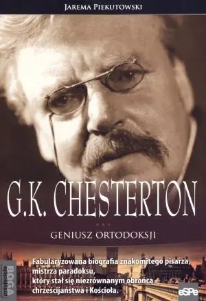 Przyjaciele Boga. G.K. Chesterton - Jarema Piekutowski