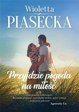 Przyjdzie pogoda na miłość - Wioletta Piasecka