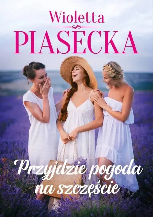 Przyjdzie pogoda na szczęście - Wioletta Piasecka