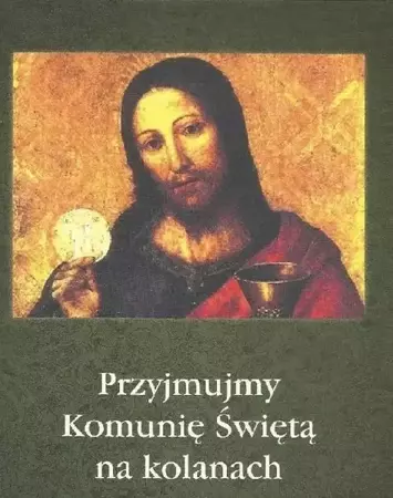 Przyjmujmy Komunię Świętą na kolanach - Maria Kominek, Stanisław Krajski