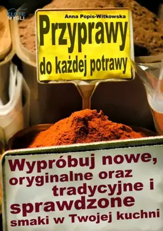 Przyprawy do każdej potrawy (Wersja elektroniczna (PDF)) - Anna Popis-Witkowska