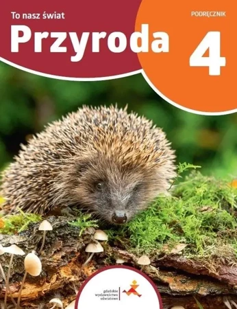 Przyroda SP 4 To nasz świat - Hanna Będkowska, Anna Karaś, Piotr Kossobudzki-Ka