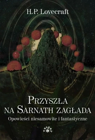 Przyszła na Sarnath zagłada - Howard Phillips Lovecraft