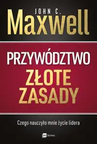 Przywództwo Złote zasady - Maxwell John C.