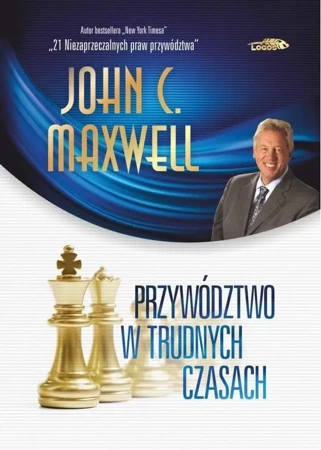 Przywództwo w trudnych czasach w.2 limitowane - Maxwell John C.