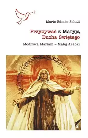 Przyzywać z Maryją Ducha Świętego - Maria Edmee Schall