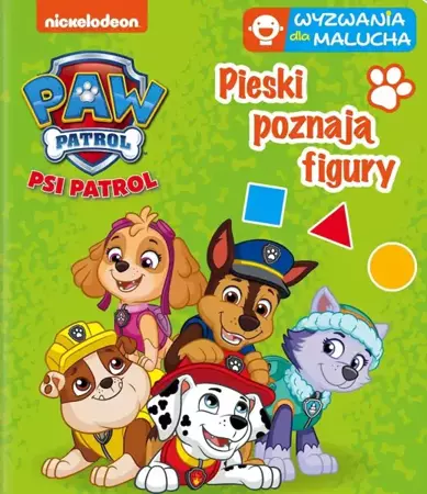 Psi Patrol. Wyzwania dla malucha. Pieski poznają.. - praca zbiorowa