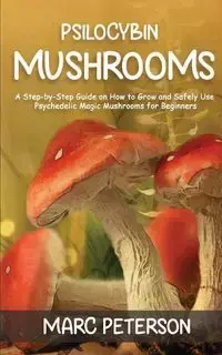 Psilocybin Mushrooms - Marc Peterson