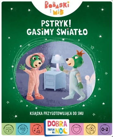 Pstryk! Gasimy światło. Bobaski i Miś. Dobranoc, Trefliki na noc. Książka przygotowująca do snu - Opracowanie zbiorowe