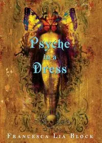 Psyche in a Dress - Francesca Lia Block