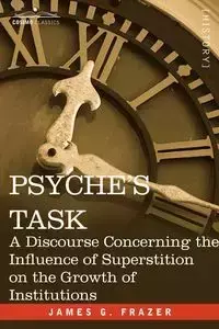 Psyche's Task - James G. Frazer