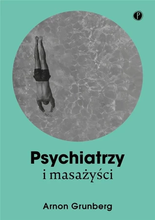 Psychiatrzy i masażyści - Arnon Grunberg