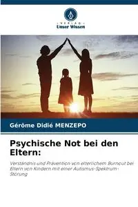 Psychische Not bei den Eltern - Menzepo Gérôme Didié