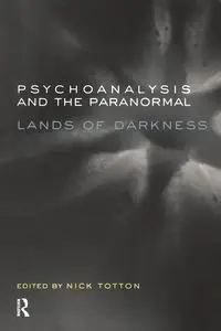 Psychoanalysis and the Paranormal - Nick Totton