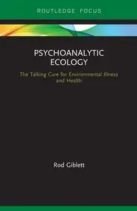 Psychoanalytic Ecology - Rod Giblett