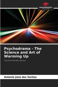 Psychodrama - The Science and Art of Warming Up - Santos Antonio dos José