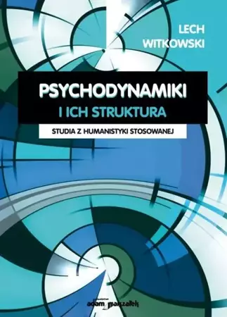 Psychodynamiki i ich struktura - Lech Witkowski